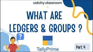 4 What are Ledgers and Groups in Tally Prime [upl. by Plafker]