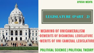 LEGISLATUREPART 2 Merits of UnicameralismDemerits of bicameralism Political Science pol theory [upl. by Helman993]