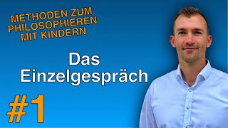 Das Einzelgespräch  Methoden zum Philosophieren mit Kindern [upl. by Berte]