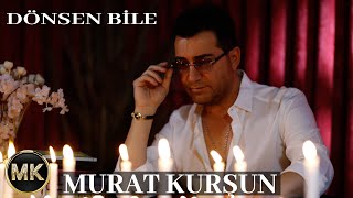 Murat Kurşun  Dönsen Bile [upl. by Carmelina]