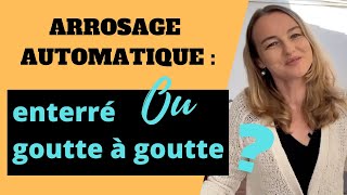 Arrosage automatique enterré ou goutte à goutte  La meilleure solution [upl. by Audrey991]