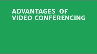 The Advantages of Video Conferencing [upl. by Aidiruy132]