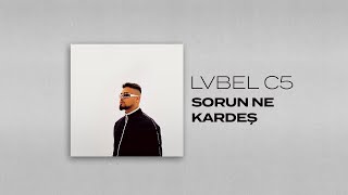 LVBEL C5  SORUN NE KARDEŞ [upl. by Elaynad967]