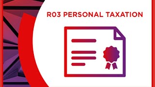 R03 Personal Taxation [upl. by Phil783]