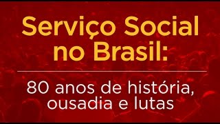 Serviço Social no Brasil  80 anos de história ousadia e lutas [upl. by Josephson380]