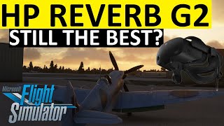 HP REVERB G2 STILL GREAT IN 2022  MSFS VR SPITFIRE [upl. by Atirahc]