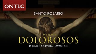 Santo Rosario con el P Javier Olivera Ravasi SE Misterios Dolorosos [upl. by Dolley]