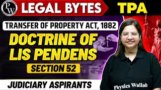 Doctrine of Lis Pendens  Section 52  TPA 1882  PW Legal Bytes  Judiciary By PW [upl. by Lezti195]