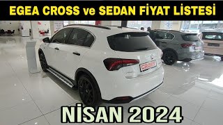 NÄ°SAN 2024 EGEA CROSS ve SEDAN FÄ°YAT LÄ°STESÄ° AÃ‡IKLANDI  egea egeacross egeasedan [upl. by Rma]