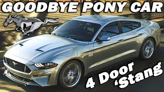 Why the 4 Door Mustang May Mark the END of the Ford Pony Car [upl. by Gaven]