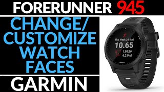 How to Customize Watch Faces  Garmin Forerunner 945 Tutorial [upl. by Anirol]