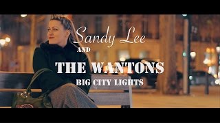 Sandy Lee and The Wantons  Big City Lights Official Video HD [upl. by Beckett683]