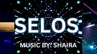 SELOS  Music By Shaira  AML [upl. by Lien112]