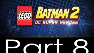 LEGO Batman 2 Destination Metropolis  Walkthrough  Part 8 [upl. by Suoivart]