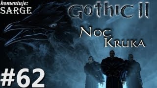 Zagrajmy w Gothic 2 Noc Kruka odc 62  Rozdział V [upl. by Irmina]