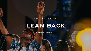 Capital City Music  Lean Back Spontaneous  Live from Washington DC  Kingdom Come Album [upl. by Fisher]