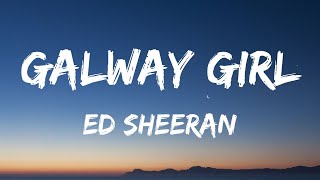 Ed Sheeran  Galway Girl Lyrics Video [upl. by Daven]