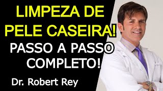 LIMPEZA DE PELE CASEIRA  PASSO A PASSO COMPLETO  Dr Rey [upl. by Aletsirc173]