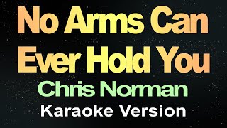 No Arms Can Ever Hold You Karaoke [upl. by Hurwit]