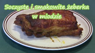 Soczyste i smakowite żeberka w miodzie [upl. by Ahsirhcal]