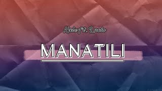 Manatili  Kxle ft Lucio Lyrics [upl. by Diane-Marie]