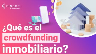 ¿Qué es el CROWDFUNDING INMOBILIARIO 🏦 Ventajas y riesgos de INVERTIR así en BIENES RAÍCES [upl. by Santoro]