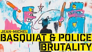 Basquiats Defacement Racist Police Brutality and Property Damage [upl. by Hatcher]