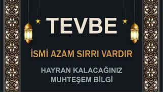 TEVBE  İSMİ AZAM SIRRI VARDIR  SIKINTILARI GİDEREN EN BÜYÜK ÇÖZÜM TEVBEDİR [upl. by Kraus104]