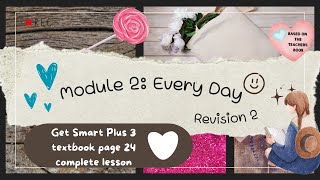 GET SMART PLUS 3 YEAR 3  TEXTBOOK PAGE 24  MODULE 2 EVERY DAY  REVISION [upl. by Jelsma970]