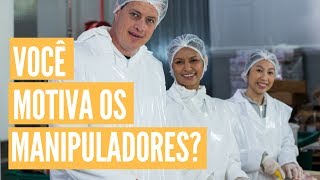 6  VOCÊ MOTIVA OS MANIPULADORES DE ALIMENTOS EM SUAS CONSULTORIAS [upl. by Adoc]