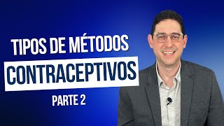 Métodos contraceptivos e suas eficácias Parte II [upl. by Adnuhsat]