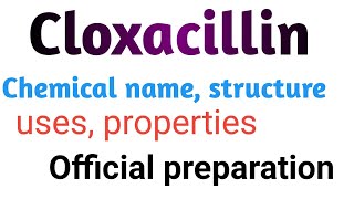 Cloxacillin drug chemical name structureuses properties official preparation [upl. by Etnad]