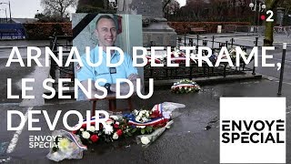 Envoyé spécial Arnaud Beltrame le sens du devoir  29 mars 2018 France 2 [upl. by Cameron]