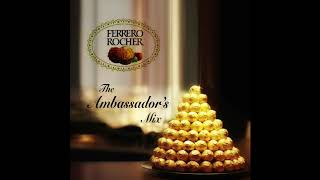 Ferrero Rocher Theme Music  Full Version The Ambassadors Mix [upl. by Dust]