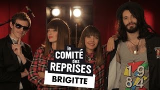 Brigitte quotA bouche que veuxtuquot  Comité Des Reprises  Pv Nova amp Waxx [upl. by Doownel]