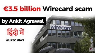 Wirecard scam of 35 billion euro What exactly happened at Wirecard Current Affairs 2020 UPSC [upl. by Bartholomew]