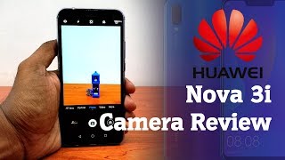 Huawei Nova 3i Camera Review [upl. by Nassi306]