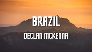 Declan McKenna  Brazil Lyrics [upl. by Lehsreh126]