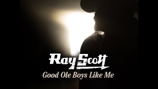 quotGood Ole Boys Like Mequot Ray Scott Roots Sessions Vol 36 [upl. by Hedley]