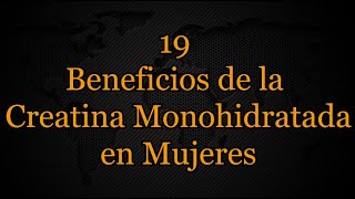 19 Beneficios de la Creatina Monohidratada en Mujeres [upl. by Ariada]