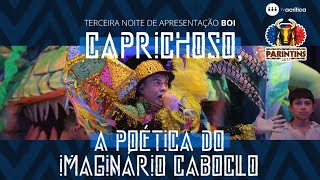 FESTIVAL DE PARINTINS 2017  BOI CAPRICHOSO  3ª Noite [upl. by Herbst493]