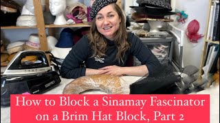 How to Block a Sinamay Fascinator Part 2 Hat Making tutorials with Elena Shvab Millinery London [upl. by Teerprug948]