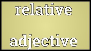 Relative adjective Meaning [upl. by Adlihtam]