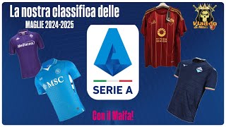 La nostra classifica delle maglie Serie A 20242025  In compagnia [upl. by Adanama944]