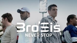 BroSis  Never Stop Official Video [upl. by Henriette118]