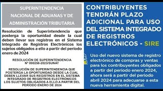 SIRE SUNAT 2024 PRORROGA 3 MESES OBLIGADOS ENERO 2024 HASTA EL PERIODO DE ABRIL 2024 2582023 SUNAT [upl. by Meredithe639]