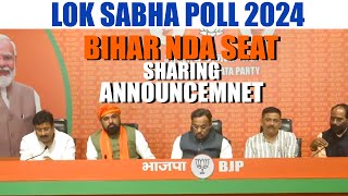 LIVE Bihar NDA Press Briefing on seat sharing in Bihar Lok sabha election 2024 [upl. by Harte]