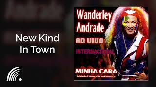 Wanderley Andrade  New Kind In Town  Ao Vivo Internacional [upl. by Rita]