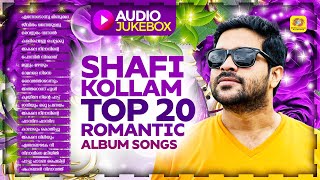 Shafi Kollam Top 20 Romantic Album Songs  Hits Of Shafi Kollam [upl. by Mcgaw]