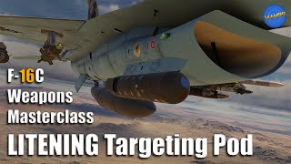 F16 Weapons Masterclass Ep 2  LITENING Targeting Pod  DCS World [upl. by Leizo]